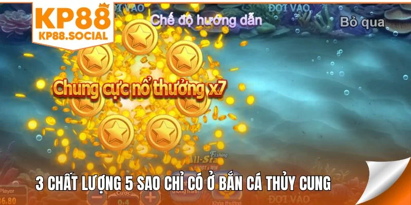 3 chất lượng 5 sao chỉ có ở bắn cá Thủy Cung