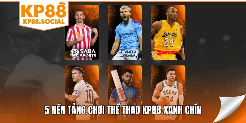 5 nền tảng chơi thể thao KP88 xanh chín