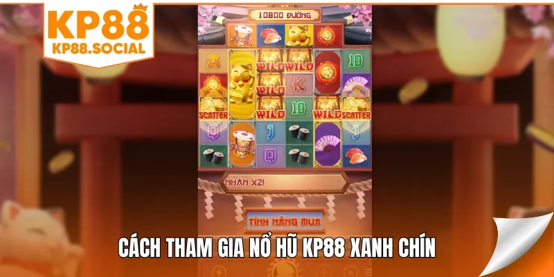 cach-tham-gia-no-hu-kp88-xanh-chin