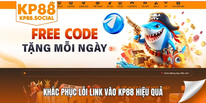 Khắc phục lỗi link vào KP88 hiệu quả