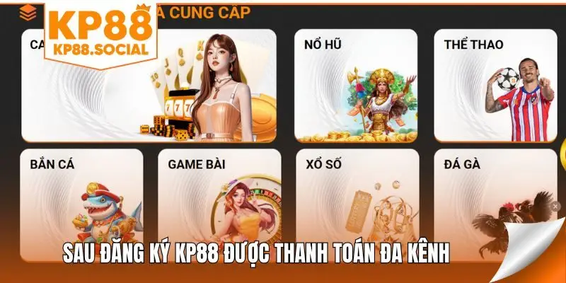 Sau đăng ký KP88 được thanh toán đa kênh