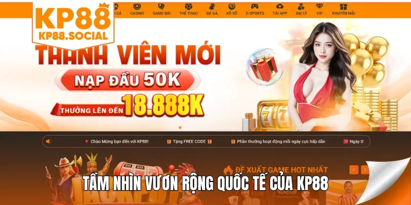 Tầm nhìn vươn rộng quốc tế của KP88