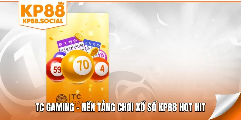 tc-gaming-nen-tang-choi-xo-so-kp88-hot-hit