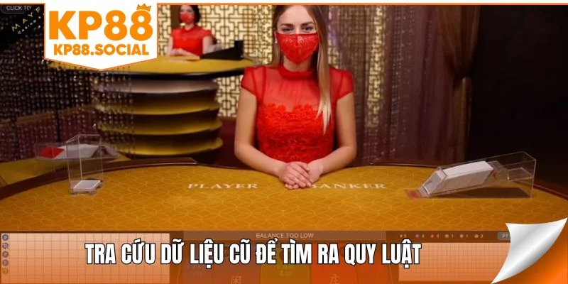 Tra cứu dữ liệu cũ để tìm ra quy luật